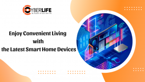 Enjoy Convenient Living with the Latest Smart Home Devices