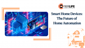 Smart Home Devices: The Future of Home Automation