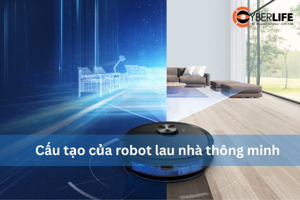 cau-tao-robot-lau-nha-thong-minh