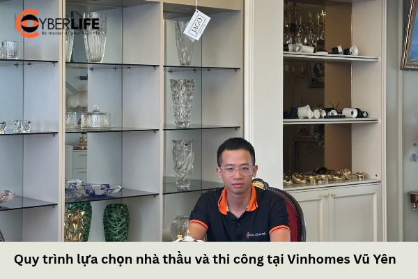 quy-trinh-chon-nha-thau-dien-thong-minh-chuyen-nghiep-vinhomes-vu-yen